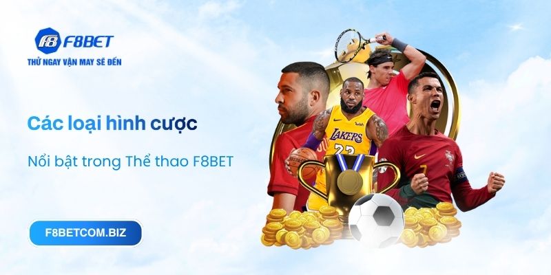 Các loại hình cược nổi bật trong Thể thao F8BET