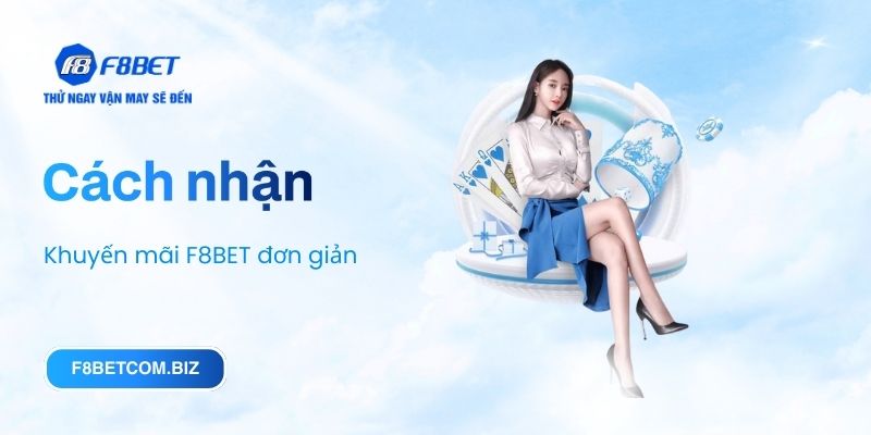 Cách nhận khuyến mãi F8BET đơn giản