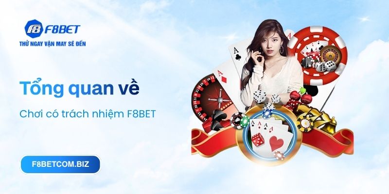 Tổng quan về Chơi có trách nhiệm F8BET