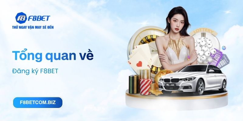 Tổng quan về đăng ký F8BET