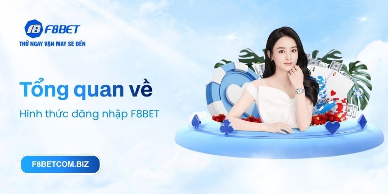 Tổng quan về hình thức đăng nhập F8BET