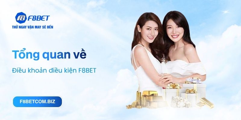 Tổng quan về Điều khoản điều kiện F8BET