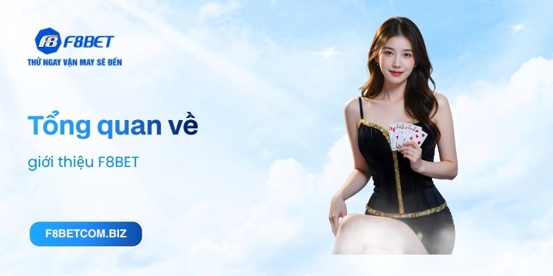 Tổng quan về giới thiệu F8BET